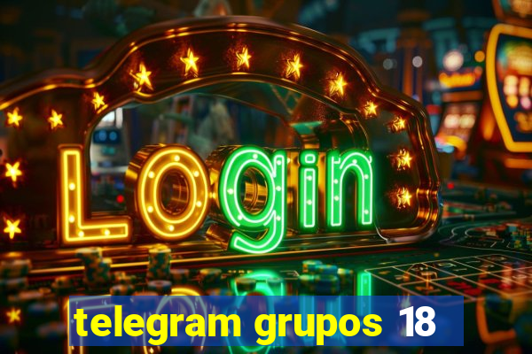 telegram grupos 18